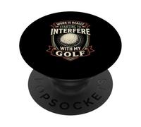 Le Travail Commence Vraiment à interférer avec Mon Golf Funny Golf PopSockets PopGrip Adhésif
