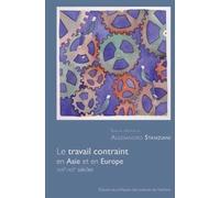 Le travail contraint en Asie et en Europe : XVII-XXe siècles