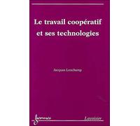 Le travail coopératif et ses technologies - Lonchamp - Hermes Science Publications - broché - Etude