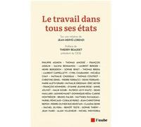 Le travail dans tous ses états Philippe Aghion (Auteur), Laurent Berger (Auteur), Sophie Binet (Auteur), Dominique Méda (Auteur), Claudia Senik (Auteur), Jean Viard (Auteur), Michel Wieviorka (Auteur)