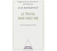 Le Travail dans vingt ans: Commissariat général du Plan