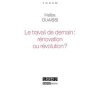 Le Travail de demain : rénovation ou révolution ?