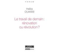Le travail de demain : rénovation ou révolution ? - Haïba Ouaissi - Lgdj - broché - Essai
