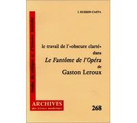 Le Travail de l'"obscure clarté" dans Le Fantôme de l'opéra de Gaston Leroux