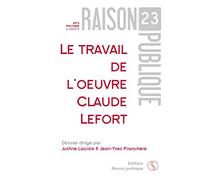 Le travail de l'oeuvre - Claude Lefort