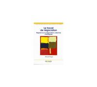 Le travail de negociation - regards sur la negociation collective d'entreprise Regards sur la négociation collective d'entreprise - Bernard Dugué - Octares - broché - Essai