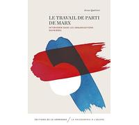 Le travail de parti de Marx: Intervenir dans les organisations ouvrières