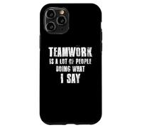 Le travail d'équipe est beaucoup de gens qui font ce que je dis coaching Coque pour iPhone 11 Pro
