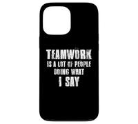 Le travail d'équipe est beaucoup de gens qui font ce que je dis coaching Coque pour iPhone 13 Pro Max