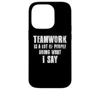 Le travail d'équipe est beaucoup de gens qui font ce que je dis coaching Coque pour iPhone 14 Pro