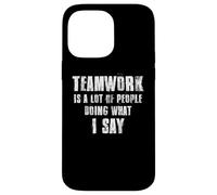 Le travail d'équipe est beaucoup de gens qui font ce que je dis coaching Coque pour iPhone 14 Pro Max