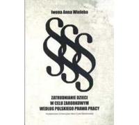 Le travail des enfants - Iwona Anna Wieleba (Buch auf Polnisch)