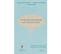 Le travail des femmes Sophie Boutillier (Auteur), Brigitte Lestrade (Auteur)