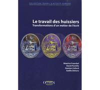 Le travail des huissiers : transformations d'un metier de l'ecrit Transformations d'un métier de l'écrit - Béatrice Fraenkel - Octares - broché - Essai