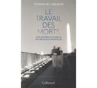 Le travail des morts Thomas Walter Laqueur (Auteur), Helene Borraz (Traduction)