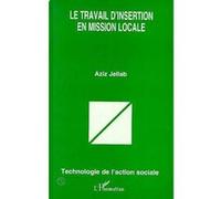 Le travail d'insertion en mission locale - - Aziz Jellab - L'harmattan - Livre