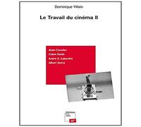 Le travail du cinéma II