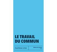 Le travail du commun (ned 2026) - Pascal Nicolas-Le Strat - Du Commun Les Eds - broché - Essai