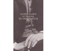 Le travail du dessinateur - Alfred Kubin - Allia - broché - Biographie
