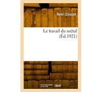 Le travail du métal: Avec 24 planches hors texte