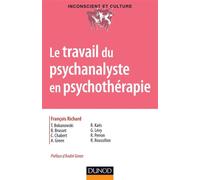 Le travail du psychanalyste en psychothérapie - François Richard - Dunod - broché - Etude
