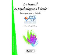 LE TRAVAIL DU PSYCHOLOGUE A L'ECOLE: Entre pratique et théorie