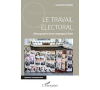 Le travail électoral – Ethnographie d'une campagne à Paris