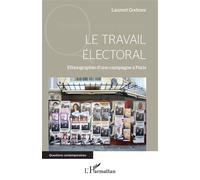 Le travail électoral – Ethnographie d'une campagne à Paris