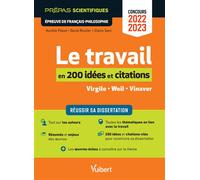 Le travail en 200 idées et citations-clés - Épreuve de français-philosophie - Prépas scientifiques - Concours 2022-2023: Réussir sa dissertation - ... condition ouvrière - Vinaver, Par-dessus bord
