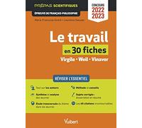 Le travail en 30 fiches - Epreuve de Français-Philosophie - Prépas scientifiques - Concours 2022-2023: Réviser l'essentiel - Virgile, Les Géorgiques - ... condition ouvrière - Vinaver, Par-dessus bord