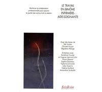 Le travail en binôme infirmière-aide-soignante: Renforcer la collaboration professionnelle pour assurer la qualité des soins et de la relation