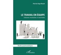 Le travail en équipe Patrick Ange Raoult (Auteur)