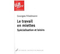 Le Travail En Miettes - Spécialisation Et Loisirs