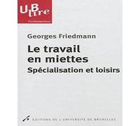 Le travail en miettes: Spécialisation et loisirs