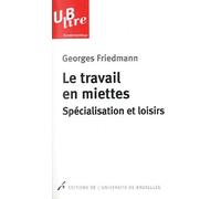 Le Travail En Miettes - Spécialisation Et Loisirs