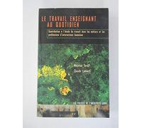 Le travail enseignant au quotidien : Contribution à l'étude du travail dans les métiers et les professions d'interactions humaines