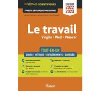 Le travail - Epreuve de Français-Philosophie - Prépas scientifiques - Concours 2022-2023 Tout-en-un - Virgile, Les Géorgiques - Weil, La condition ouvrière - Vinaver, Par-dessus bord - Benoît Charuau 
