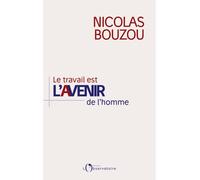 Le travail est l'avenir de l'homme - Nicolas Bouzou - L'observatoire Eds De - broché - Essai