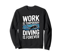 Le Travail est temporaire La plongée, C'est l'océan pour Toujours Sweatshirt