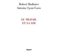Le travail et la loi - Robert Badinter - Fayard - broché - Essai