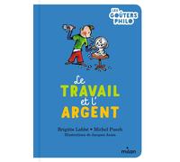 Le travail et l'argent - Brigitte Labbé - Milan Eds - broché - Document jeunesse