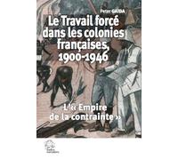 Le Travail forcé dans les colonies françaises, 1900-1946 L'empire de la contrainte - LES INDES SAVANTES - Indes Savantes - broché - Essai