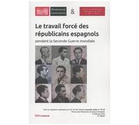 Le Travail Forcé Des Républicains Espagnols Pendant La Seconde Guerre Mondiale