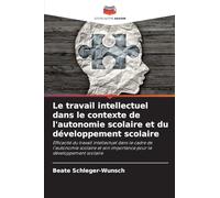 Le travail intellectuel dans le contexte de l'autonomie scolaire et du développement scolaire
