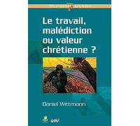 Le travail, malédiction ou valeur chrétienne ?