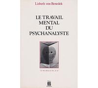 Le travail mental du psychanalyse - - Lisbeth Von Benedek - Universitaires Eds - Livre