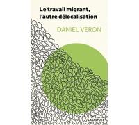 Le Travail Migrant, L'autre Délocalisation