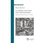 Le travail n'est pas une marchandise: Contenu et sens du travail au XXIe siècle
