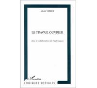 Le travail ouvrier - Eliane Verret - L'harmattan - broché - Livre