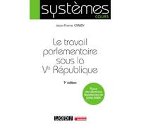 Le travail parlementaire sous la Ve République: À jour des élections législatives de juillet 2024